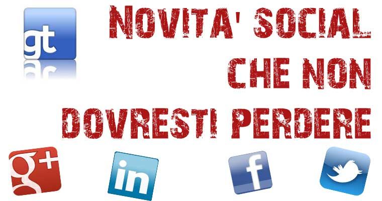 6 novità Social che non dovresti perdere