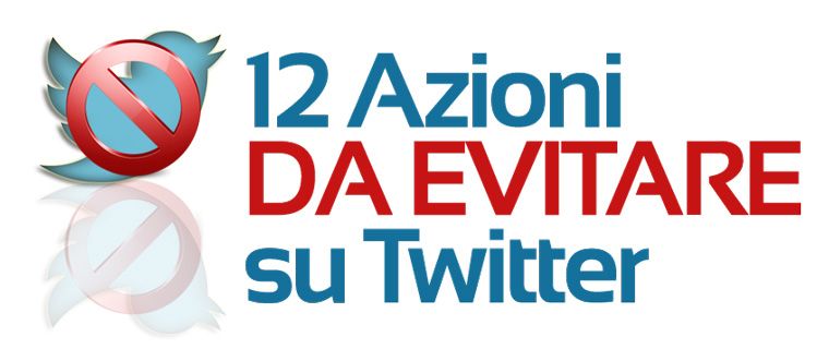 12 Azioni da Evitare su Twitter