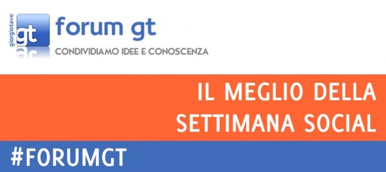 #3 Il Meglio della settimana SOCIAL dal #forumgt