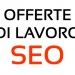 <b>Offerte di lavoro SEO</b>