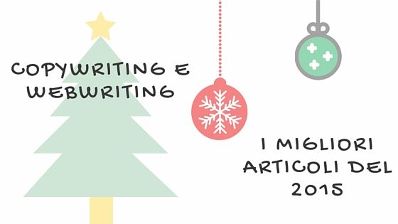 I migliori articoli del 2015 – Copywriting e Web Writing