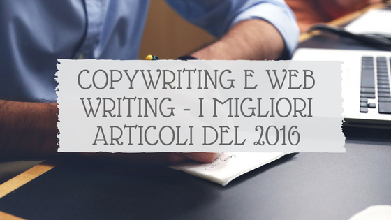 i migliori articoli di web writing del 2016